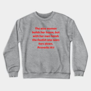 Bible Verse Proverbs 14:1 Crewneck Sweatshirt